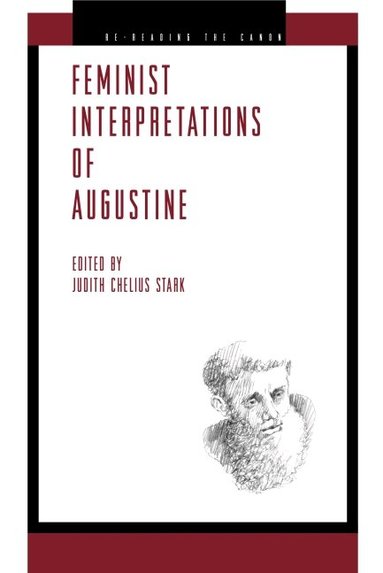 Judith Chelius Stark - Feminist Interpretations of Saint Augustine, Häftad