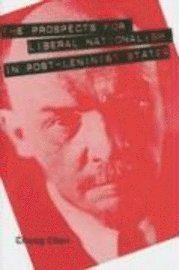 bokomslag The Prospects for Liberal Nationalism in Post-Leninist States