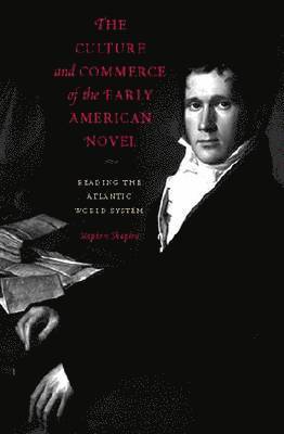 The Culture and Commerce of the Early American Novel 1