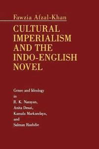 bokomslag Cultural Imperialism and the Indo-English Novel