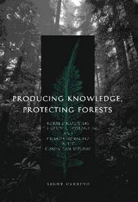 bokomslag Producing Knowledge, Protecting Forests