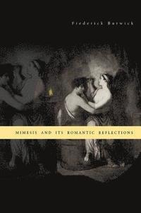 bokomslag Mimesis and Its Romantic Reflections