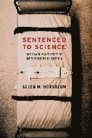 Hornblum, A: Sentenced to Science