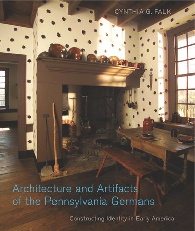 bokomslag Architecture and Artifacts of the Pennsylvania Germans