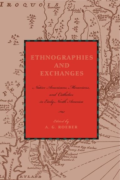 A. G. Roeber - Ethnographies and Exchanges, Häftad