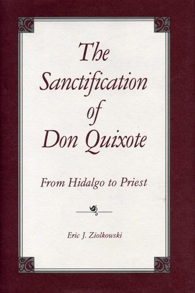 Eric Ziolkowski - Sanctification of Don Quixote, Häftad