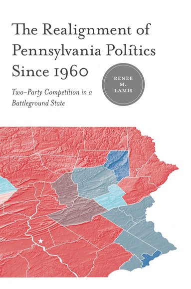 bokomslag Realignment of Pennsylvania Politics Since 1960