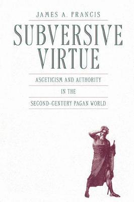 James  A. Francis, James A. Francis - Subversive Virtue, Häftad