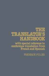 bokomslag The Translator's Handbook: With Special Reference to Conference Translation from French and Spanish
