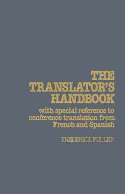 bokomslag The Translator's Handbook: With Special Reference to Conference Translation from French and Spanish