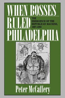 bokomslag When Bosses Ruled Philadelphia