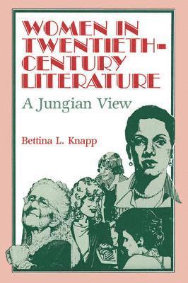 Bettina Knapp - Women in Twentieth-Century Literature, Häftad