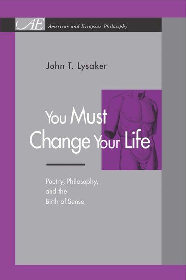 John T. Lysaker - You Must Change Your Life, Häftad