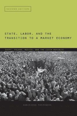 State, Labor, and the Transition to a Market Economy 1