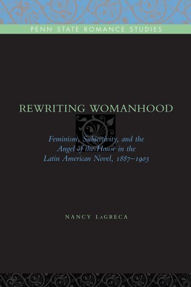 Nancy LaGreca - Rewriting Womanhood, Inbunden