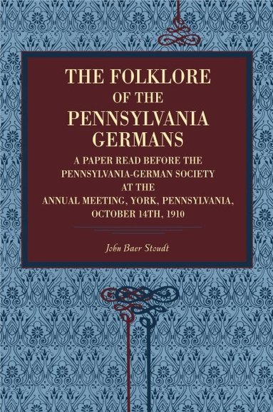 John Baer Stoudt - Folklore of the Pennsylvania Germans, Häftad