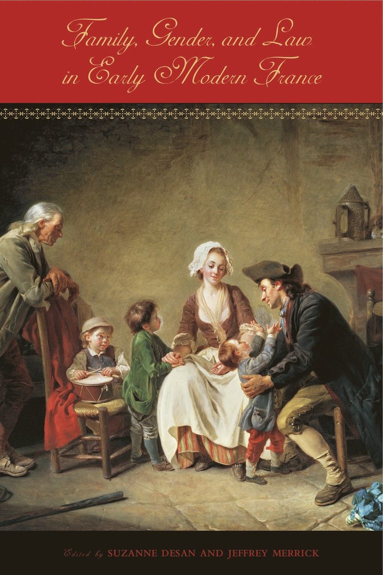 Family, Gender, and Law in Early Modern France 1