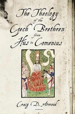 The Theology of the Czech Brethren from Hus to Comenius 1