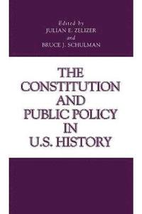 bokomslag The Constitution and Public Policy in U.S. History
