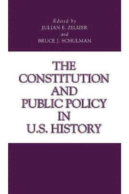 The Constitution and Public Policy in U.S. History 1