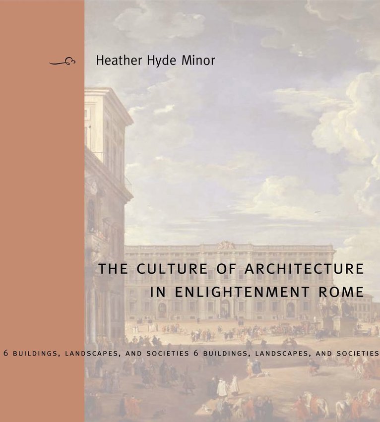 The Culture of Architecture in Enlightenment Rome 1