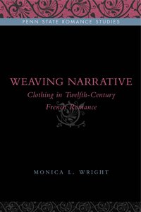 bokomslag Weaving Narrative: Clothing in Twelfth-Century French Romance