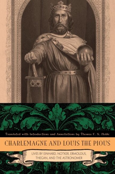 Thomas   F. X. Noble - Charlemagne and Louis the Pious, Inbunden