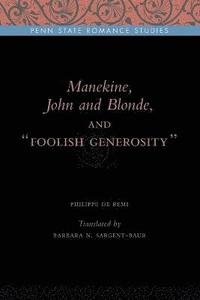 bokomslag Manekine, John and Blonde, and Foolish Generosity