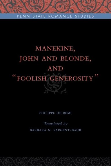 Philippe de Remi - Manekine, John and Blonde, and “Foolish Generosity”, Häftad