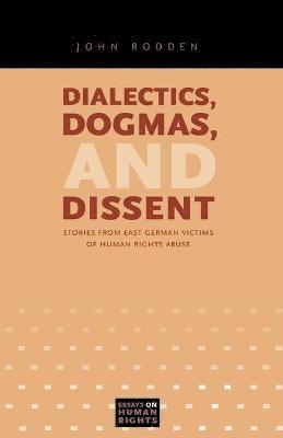 Dialectics, Dogmas, and Dissent 1