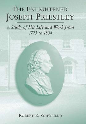 Robert  E. Schofield, Robert E. Schofield - Enlightened Joseph Priestley, Häftad