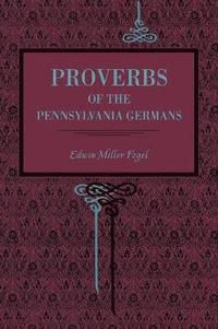 bokomslag Proverbs of the Pennsylvania Germans