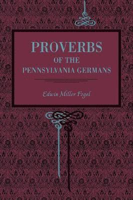 Proverbs of the Pennsylvania Germans