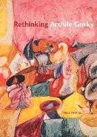 bokomslag Rethinking Arshile Gorky