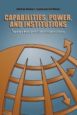 Capabilities, Power, and Institutions 1