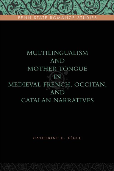 bokomslag Multilingualism and Mother Tongue in Medieval French, Occitan, and Catalan Narratives