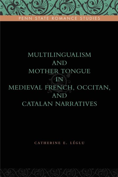 bokomslag Multilingualism and Mother Tongue in Medieval French, Occitan, and Catalan Narratives