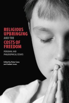 Religious Upbringing and the Costs of Freedom 1