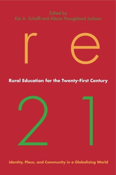 Kai A. Schafft, Alecia Youngblood Jackson - Rural Education for the Twenty-First Century, Inbunden