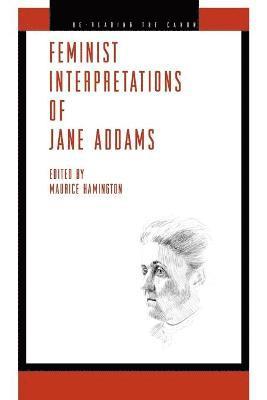 Feminist Interpretations of Jane Addams 1