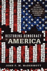 bokomslag Restoring Democracy to America