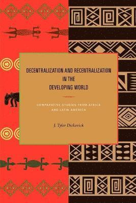 Decentralization and Recentralization in the Developing World 1