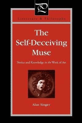 Alan Singer, Temple University) Singer, Alan (Director of Graduate Studies - Self-Deceiving Muse, Häftad