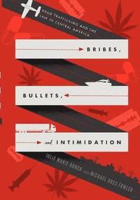 bokomslag Bribes, Bullets, and Intimidation