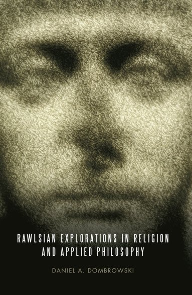 bokomslag Rawlsian Explorations in Religion and Applied Philosophy