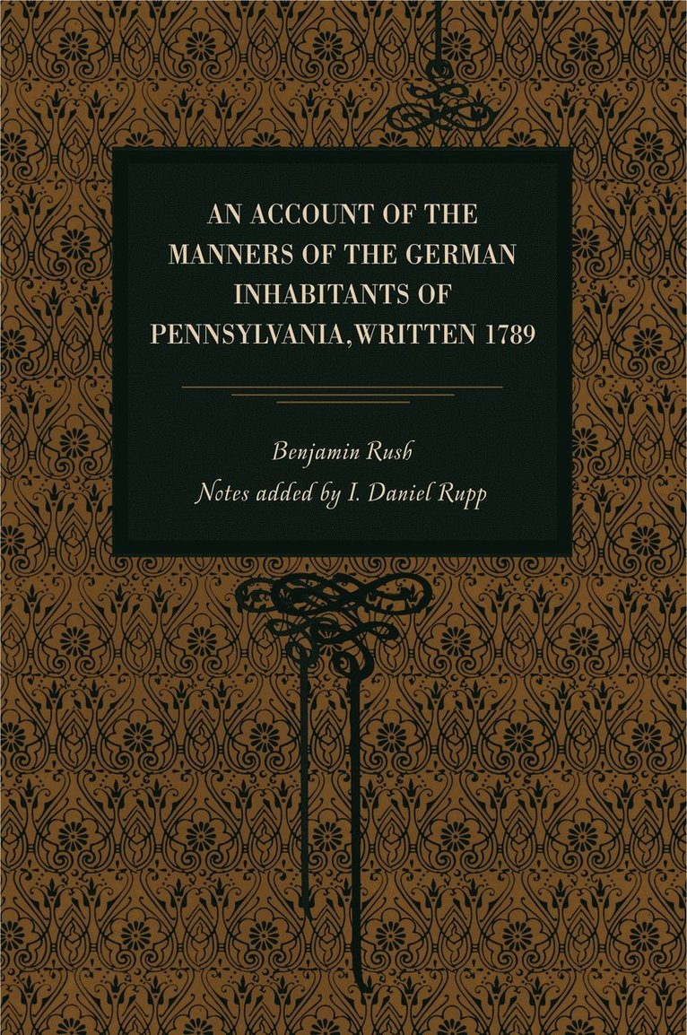 Benjamin Rush - Account of the Manners of the German Inhabitants of Pennsylvania, Written 1789, Häftad
