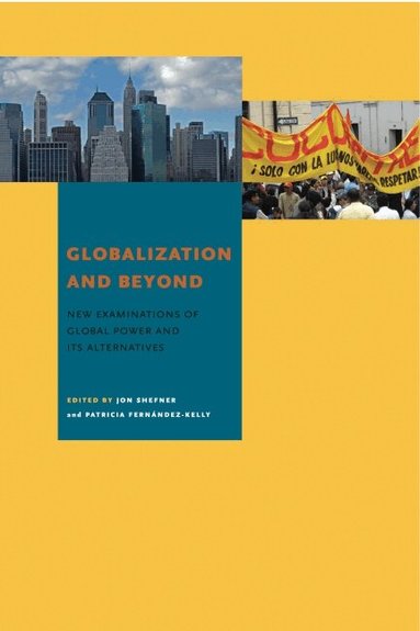 Jon Shefner, Patricia Fernández-Kelly - Globalization and Beyond, Häftad