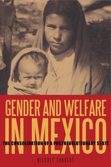 Nichole Sanders - Gender and Welfare in Mexico, Häftad