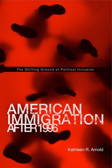 bokomslag American Immigration After 1996