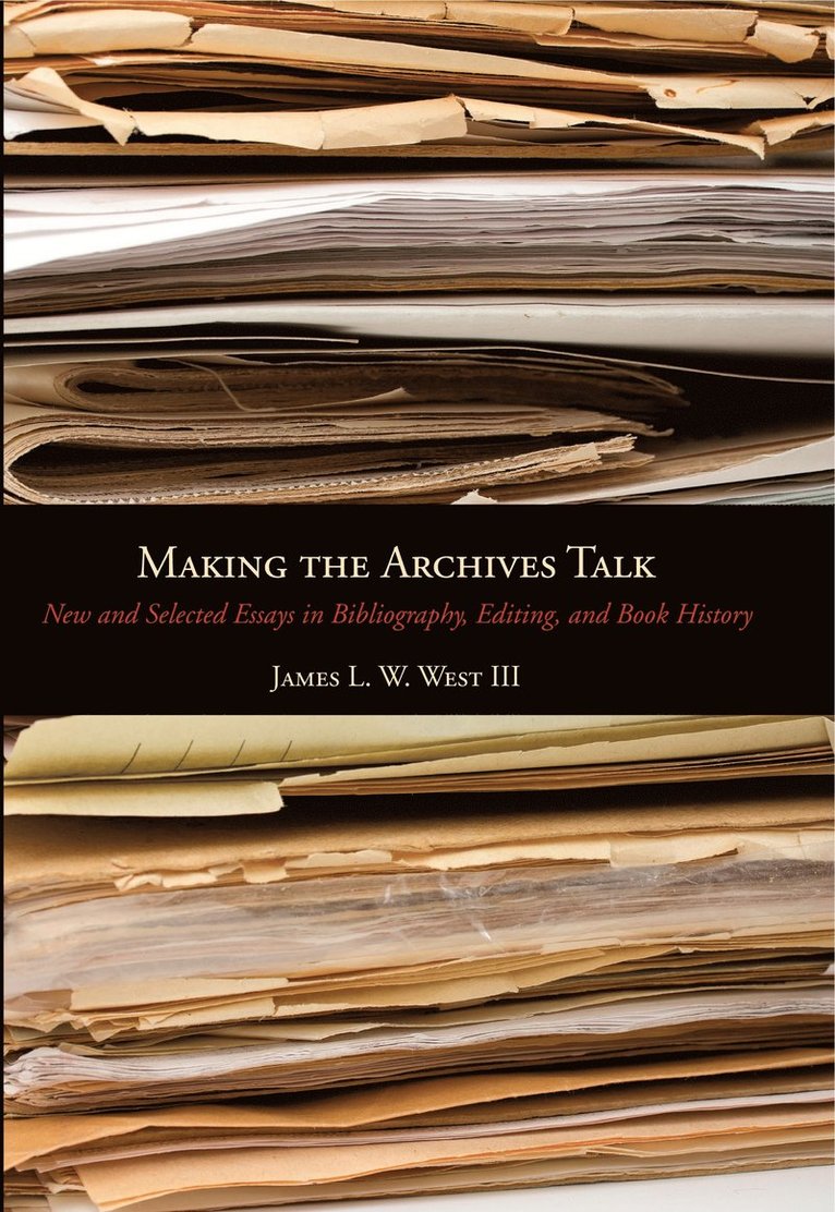 James L. W. West III - Making the Archives Talk, Inbunden